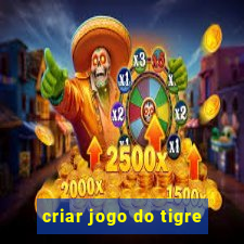 criar jogo do tigre